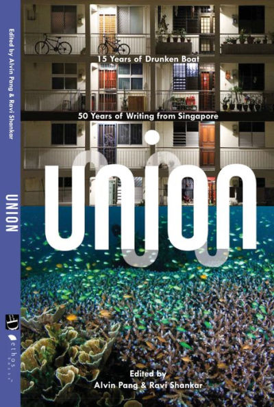 UNION: 50 Years of Writing from Singapore and 15 Years of Drunken Boat