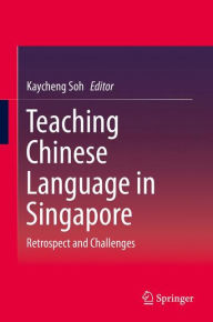 Title: Teaching Chinese Language in Singapore: Retrospect and Challenges, Author: Gabriele Palloni