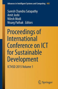 Title: Proceedings of International Conference on ICT for Sustainable Development: ICT4SD 2015 Volume 1, Author: Suresh Chandra Satapathy