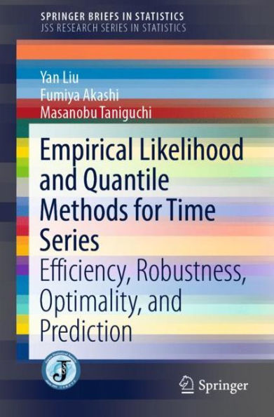 Empirical Likelihood and Quantile Methods for Time Series: Efficiency, Robustness, Optimality, and Prediction