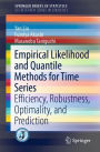 Empirical Likelihood and Quantile Methods for Time Series: Efficiency, Robustness, Optimality, and Prediction