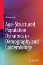 Age-Structured Population Dynamics in Demography and Epidemiology