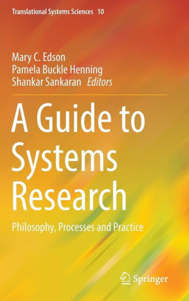 A Guide to Systems Research: Philosophy, Processes and Practice