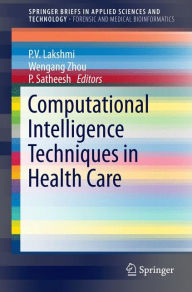 Title: Computational Intelligence Techniques in Health Care, Author: P.V. Lakshmi