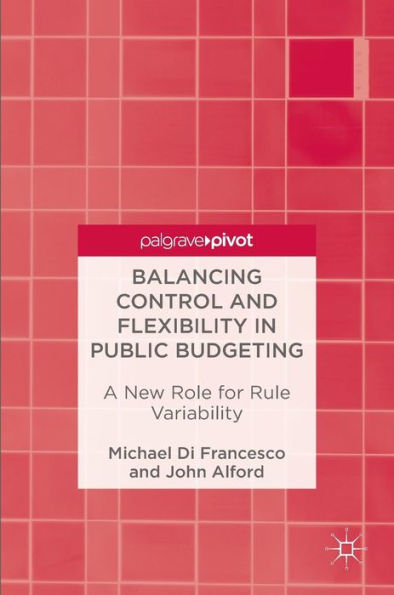 Balancing Control and Flexibility in Public Budgeting: A New Role for Rule Variability