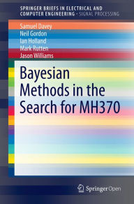 Title: Bayesian Methods in the Search for MH370, Author: Neil Gordon