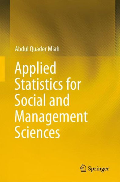 Applied Statistics for Social and Management Sciences