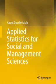 Title: Applied Statistics for Social and Management Sciences, Author: Abdul Quader Miah