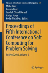 Title: Proceedings of Fifth International Conference on Soft Computing for Problem Solving: SocProS 2015, Volume 2, Author: Millie Pant