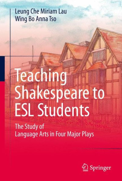 Teaching Shakespeare to ESL Students: The Study of Language Arts Four Major Plays