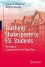 Teaching Shakespeare to ESL Students: The Study of Language Arts in Four Major Plays