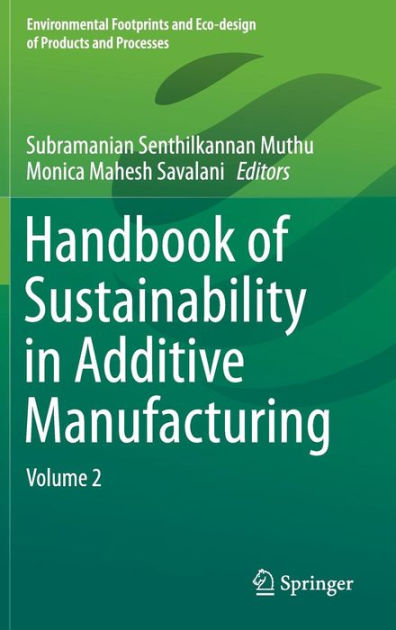 Handbook of Sustainability in Additive Manufacturing: Volume 2 by ...