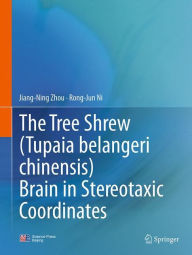 Title: The Tree Shrew (Tupaia Belangeri Chinensis) Brain in Stereotaxic Coordinates, Author: Jiang-Ning Zhou