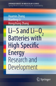 Title: Li-S and Li-O2 Batteries with High Specific Energy: Research and Development, Author: Huamin Zhang