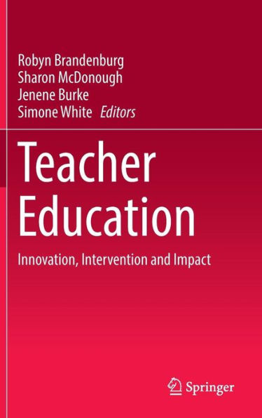 Teacher Education: Innovation, Intervention and Impact