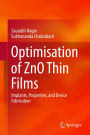 Optimisation of ZnO Thin Films: Implants, Properties, and Device Fabrication