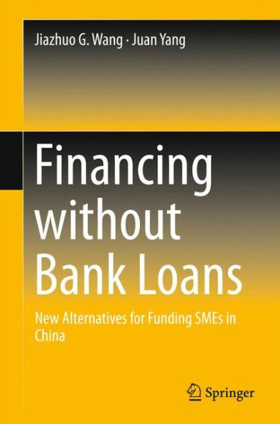 Financing without Bank Loans: New Alternatives for Funding SMEs in China