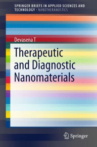 Title: Therapeutic and Diagnostic Nanomaterials, Author: Devasena T