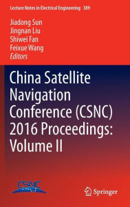 Title: China Satellite Navigation Conference (CSNC) 2016 Proceedings: Volume II, Author: Jiadong Sun