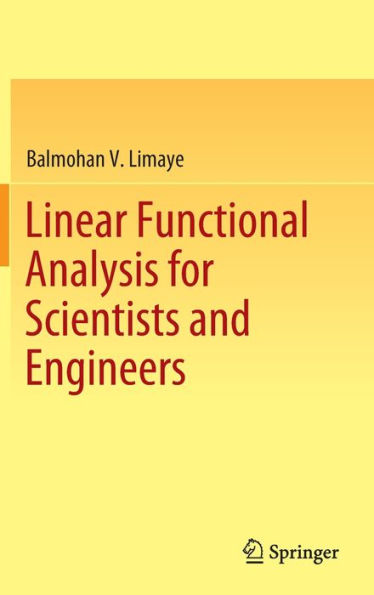 Linear Functional Analysis for Scientists and Engineers