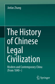 Title: The History of Chinese Legal Civilization: Modern and Contemporary China (From 1840-), Author: Jinfan Zhang