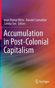 Title: Accumulation in Post-Colonial Capitalism, Author: Iman Kumar Mitra