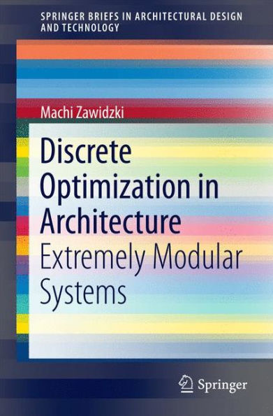 Discrete Optimization in Architecture: Extremely Modular Systems