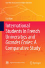 International Students in French Universities and Grandes Écoles: A Comparative Study: A Comparative Study