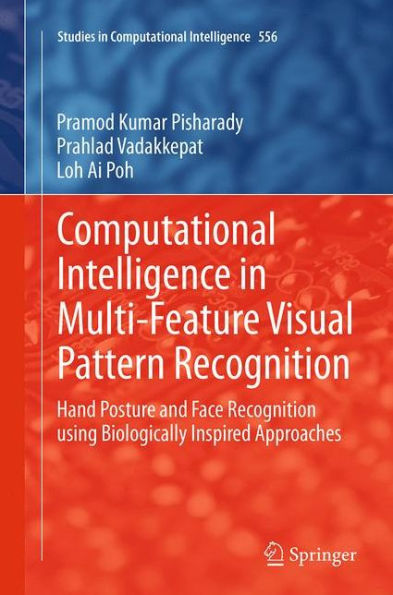 Computational Intelligence in Multi-Feature Visual Pattern Recognition: Hand Posture and Face Recognition using Biologically Inspired Approaches