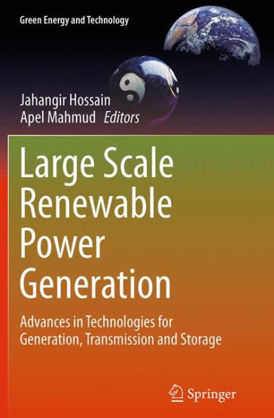 Large Scale Renewable Power Generation: Advances Technologies for Generation, Transmission and Storage