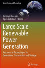 Large Scale Renewable Power Generation: Advances in Technologies for Generation, Transmission and Storage