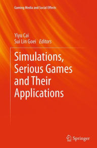 Title: Simulations, Serious Games and Their Applications, Author: Yiyu Cai