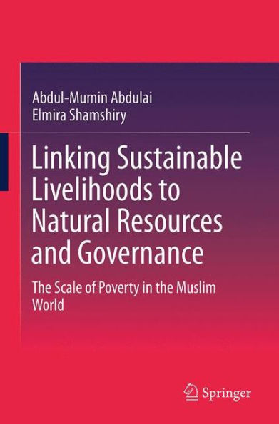 Linking Sustainable Livelihoods to Natural Resources and Governance: The Scale of Poverty in the Muslim World