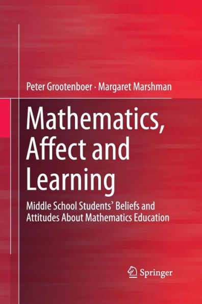 Mathematics, Affect and Learning: Middle School Students' Beliefs Attitudes About Mathematics Education