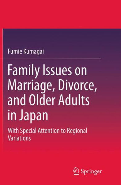 Family Issues on Marriage, Divorce, and Older Adults Japan: With Special Attention to Regional Variations