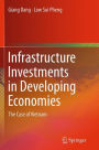 Infrastructure Investments in Developing Economies: The Case of Vietnam