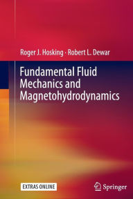 Title: Fundamental Fluid Mechanics and Magnetohydrodynamics, Author: Roger J. Hosking
