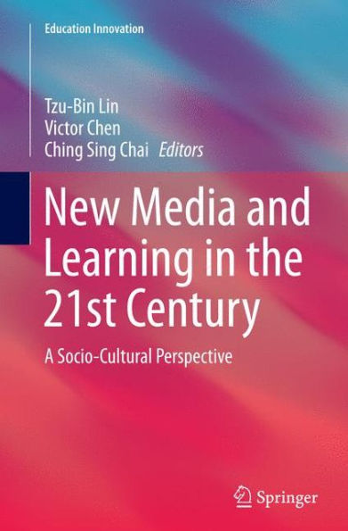 New Media and Learning in the 21st Century: A Socio-Cultural Perspective