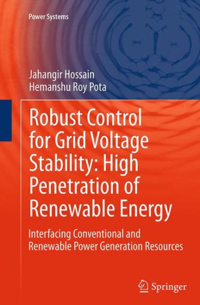 Robust Control for Grid Voltage Stability: High Penetration of Renewable Energy: Interfacing Conventional and Power Generation Resources