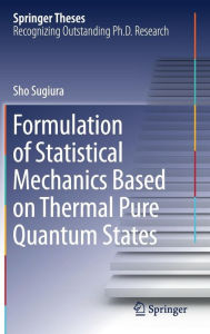 Title: Formulation of Statistical Mechanics Based on Thermal Pure Quantum States, Author: Sho Sugiura