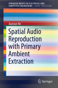 Title: Spatial Audio Reproduction with Primary Ambient Extraction, Author: JianJun He