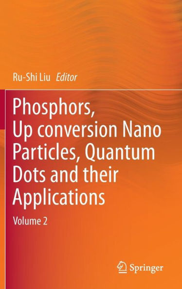 Phosphors, Up Conversion Nano Particles, Quantum Dots and Their Applications: Volume 2