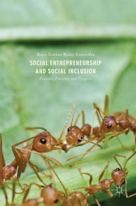 Title: Social Entrepreneurship and Social Inclusion: Processes, Practices, and Prospects, Author: Rama Krishna Reddy Kummitha