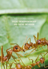 Title: Social Entrepreneurship and Social Inclusion: Processes, Practices, and Prospects, Author: Rama Krishna Reddy Kummitha