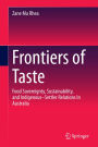 Frontiers of Taste: Food Sovereignty, Sustainability and Indigenous-Settler Relations In Australia