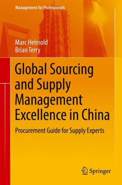 Global Sourcing and Supply Management Excellence China: Procurement Guide for Experts