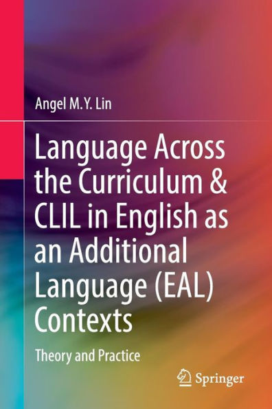 Language Across the Curriculum & CLIL English as an Additional (EAL) Contexts: Theory and Practice