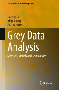Title: Grey Data Analysis: Methods, Models and Applications, Author: Sifeng Liu