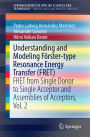 Understanding and Modeling Förster-type Resonance Energy Transfer (FRET): FRET from Single Donor to Single Acceptor and Assemblies of Acceptors, Vol. 2