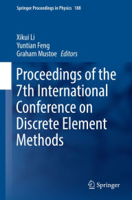 Title: Proceedings of the 7th International Conference on Discrete Element Methods, Author: Xikui Li